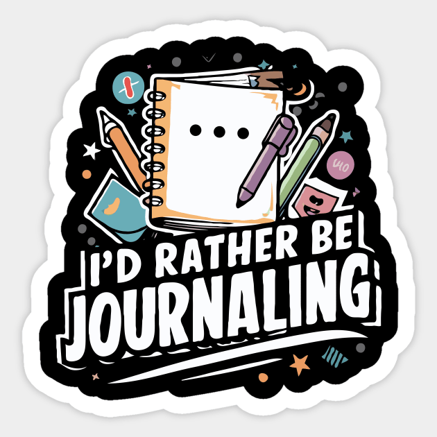 I'd Rather Be Journaling. Journaling Lover Sticker by Chrislkf